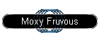 Moxy Fruvous