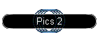 Pics 2