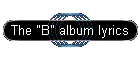 The "B" album lyrics